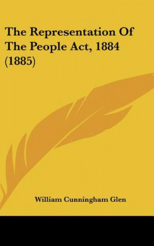 Carte The Representation Of The People Act, 1884 (1885) William Cunningham Glen