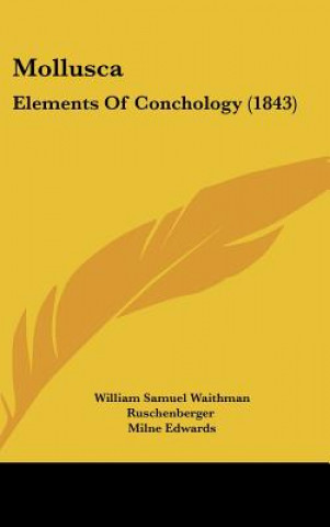 Libro Mollusca William Samuel Waithman Ruschenberger