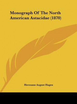 Kniha Monograph Of The North American Astacidae (1870) Hermann August Hagen
