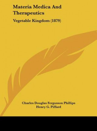 Kniha Materia Medica And Therapeutics Charles Douglas Fergusson Phillips