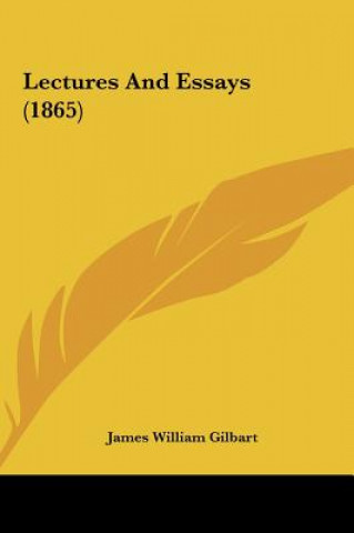 Carte Lectures And Essays (1865) James William Gilbart