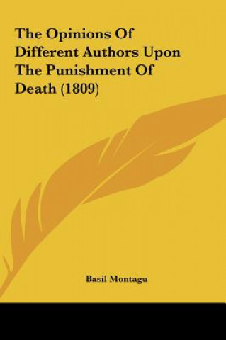 Carte The Opinions Of Different Authors Upon The Punishment Of Death (1809) Basil Montagu