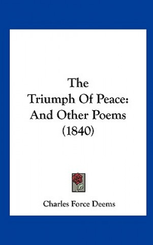 Carte The Triumph Of Peace Charles Force Deems