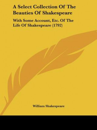 Carte A Select Collection Of The Beauties Of Shakespeare William Shakespeare