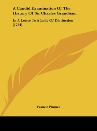 Carte A Candid Examination Of The History Of Sir Charles Grandison Francis Plumer