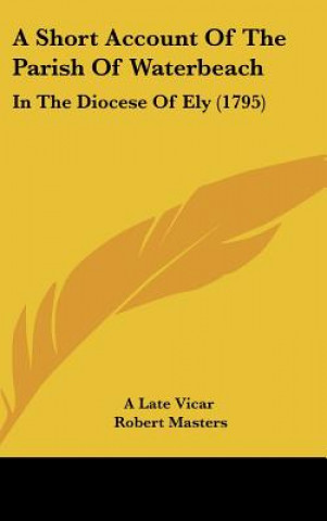 Книга A Short Account Of The Parish Of Waterbeach A Late Vicar