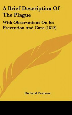 Kniha A Brief Description Of The Plague Richard Pearson