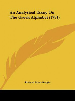 Kniha An Analytical Essay On The Greek Alphabet (1791) Richard Payne Knight