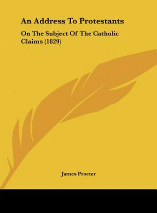 Kniha An Address To Protestants James Procter