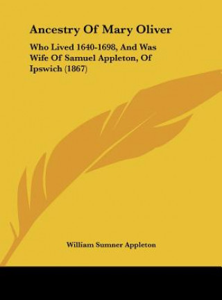 Carte Ancestry Of Mary Oliver William Sumner Appleton