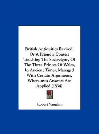 Buch British Antiquities Revived Robert Vaughan