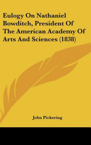 Carte Eulogy On Nathaniel Bowditch, President Of The American Academy Of Arts And Sciences (1838) John Pickering