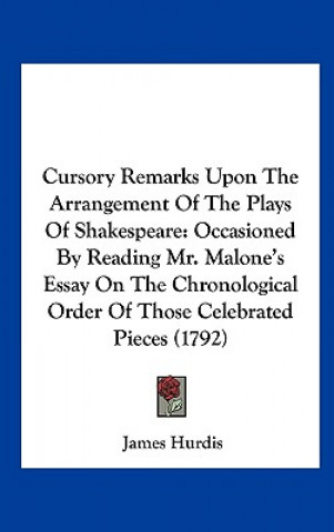 Książka Cursory Remarks Upon The Arrangement Of The Plays Of Shakespeare James Hurdis