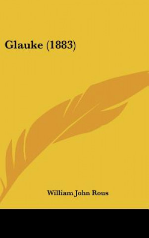 Книга Glauke (1883) William John Rous