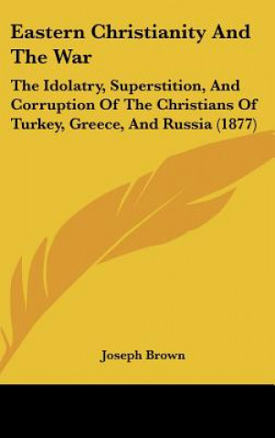 Kniha Eastern Christianity And The War Joseph Brown