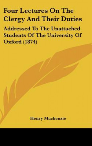 Knjiga Four Lectures On The Clergy And Their Duties Henry Mackenzie