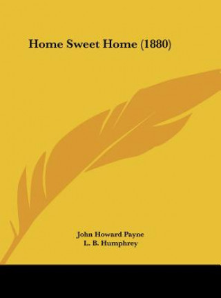 Kniha Home Sweet Home (1880) John Howard Payne