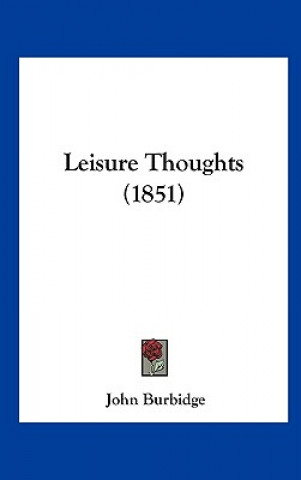 Książka Leisure Thoughts (1851) John Burbidge