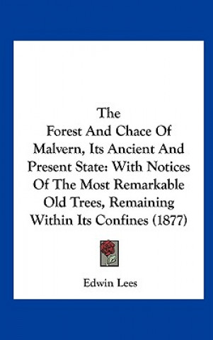 Livre The Forest And Chace Of Malvern, Its Ancient And Present State Edwin Lees