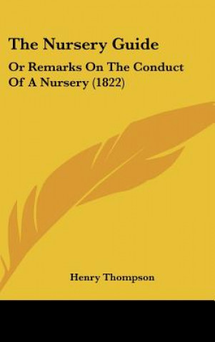 Libro The Nursery Guide Henry Thompson