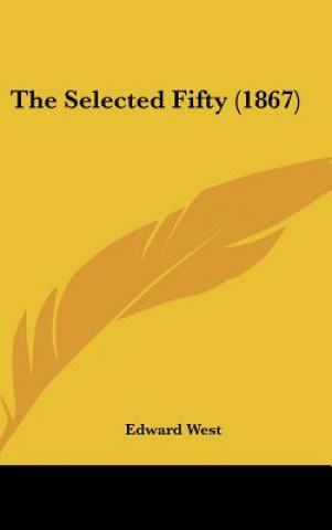 Книга The Selected Fifty (1867) Edward West