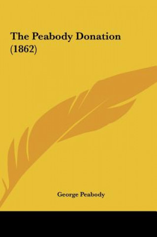 Knjiga The Peabody Donation (1862) George Peabody