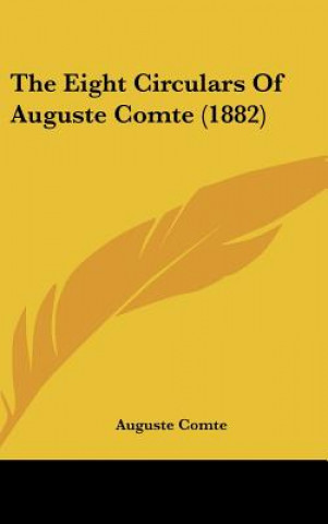 Carte The Eight Circulars Of Auguste Comte (1882) Auguste Comte