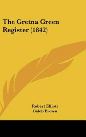 Carte The Gretna Green Register (1842) Robert Elliott