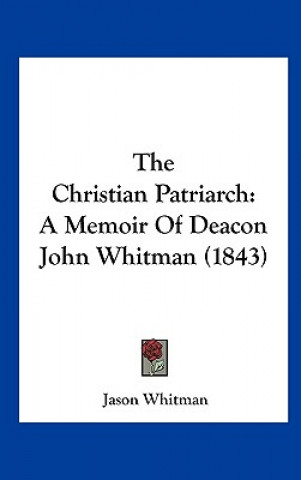 Книга The Christian Patriarch Jason Whitman