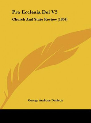 Knjiga Pro Ecclesia Dei V5 George Anthony Denison