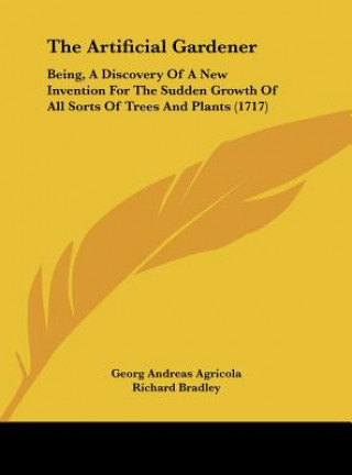 Könyv The Artificial Gardener Georg Andreas Agricola
