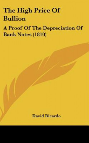 Kniha The High Price Of Bullion David Ricardo