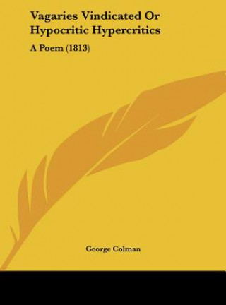 Book Vagaries Vindicated Or Hypocritic Hypercritics George Colman