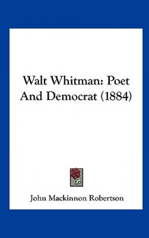 Buch Walt Whitman John Mackinnon Robertson