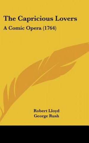 Книга The Capricious Lovers Robert Lloyd
