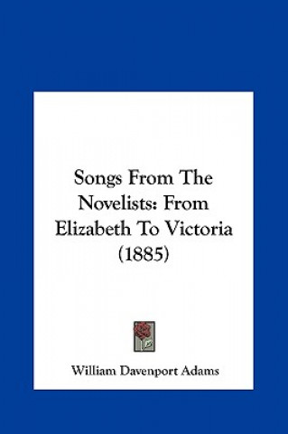 Carte Songs From The Novelists William Davenport Adams