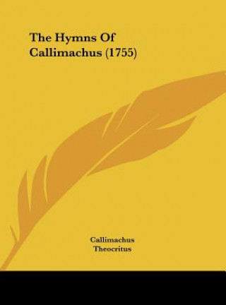 Kniha The Hymns Of Callimachus (1755) Callimachus