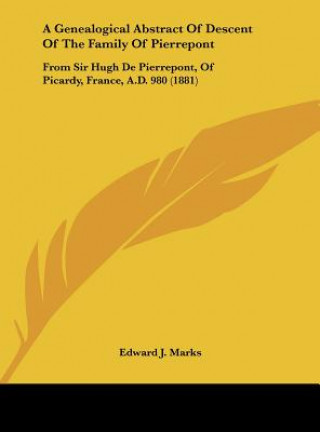 Book A Genealogical Abstract Of Descent Of The Family Of Pierrepont Edward J. Marks