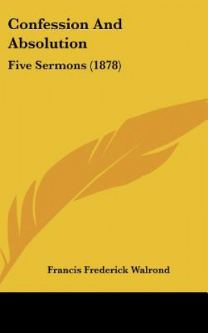 Libro Confession And Absolution Francis Frederick Walrond