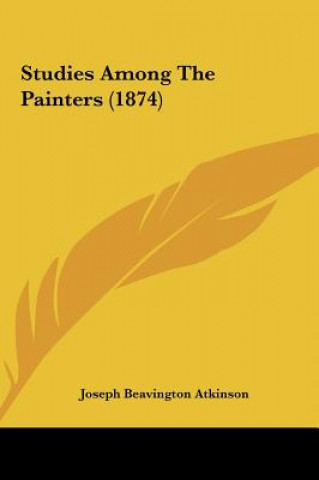Carte Studies Among The Painters (1874) Joseph Beavington Atkinson