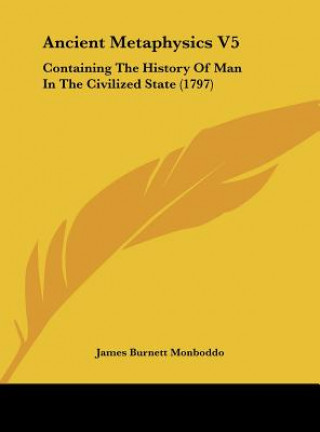 Книга Ancient Metaphysics V5 James Burnett Monboddo