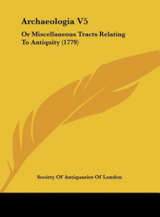 Carte Archaeologia V5 Society Of Antiquaries Of London