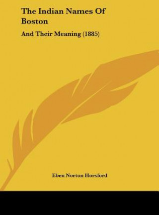Livro The Indian Names Of Boston Eben Norton Horsford