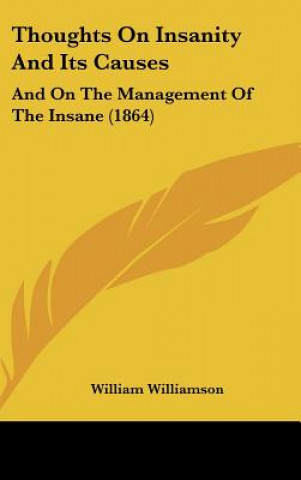Kniha Thoughts On Insanity And Its Causes William Williamson