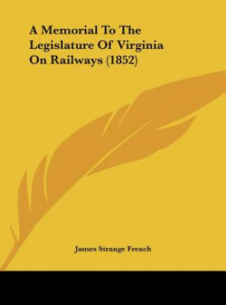Carte A Memorial To The Legislature Of Virginia On Railways (1852) James Strange French