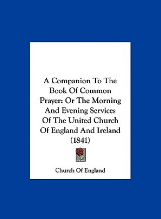 Carte A Companion To The Book Of Common Prayer Church Of England