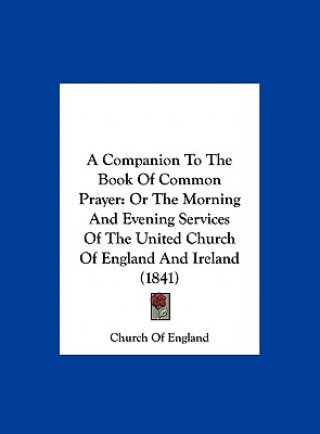 Kniha A Companion To The Book Of Common Prayer Church Of England