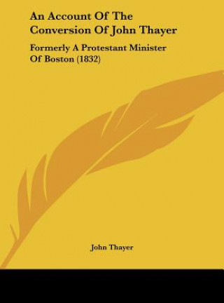 Kniha An Account Of The Conversion Of John Thayer John Thayer