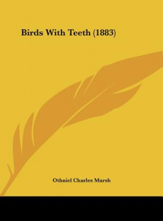 Carte Birds With Teeth (1883) Othniel Charles Marsh