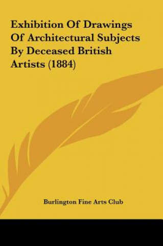 Carte Exhibition Of Drawings Of Architectural Subjects By Deceased British Artists (1884) Burlington Fine Arts Club